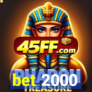 bet 2000